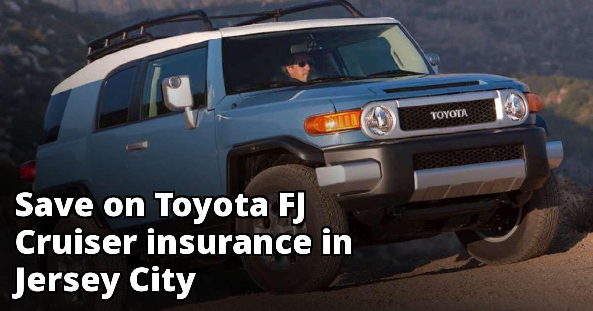 Toyota Fj Cruiser Insurance Rates In Jersey City Nj